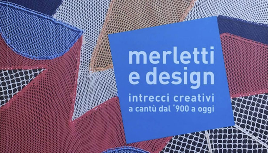 Anna Gili Merletti e Design intrecci creativi a cantù dal '900 a oggi