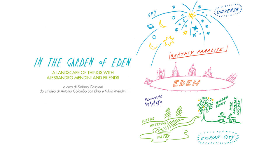 In the garden of Eden A landscape of things with Alessandro Mendini and Friends